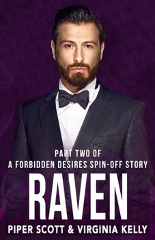 Raven: Part Two: A Forbidden Desires Spin-Off Story - Book #6 of the Forbidden Desires Spin-off