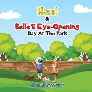 Paperback Hazel & Belle's Eye Opening Day At The Park Book