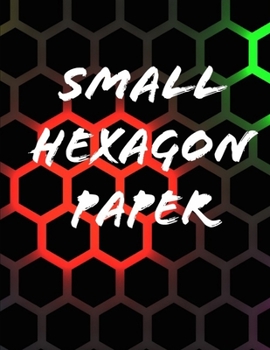 Paperback Small Hexagon Paper: Small hexagon Paper NOTEBOOK: HIGH QUALITY WHITE PAPER 120 PAGES 8.5X11 Book
