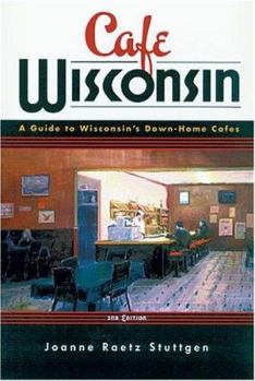 Paperback Cafe Wisconsin: A Guide to Wisconsin's Down-Home Cafes Book
