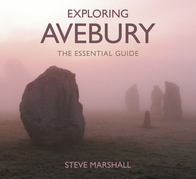 Paperback Exploring Avebury: The Essential Guide Book