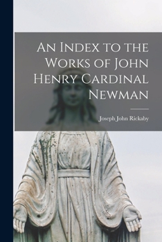 Paperback An Index to the Works of John Henry Cardinal Newman Book