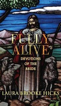 Hardcover Fully Alive: Devotions of the Bride Book