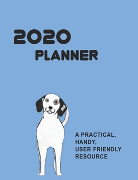 Paperback 2020 Planner: Daily Planner with Weekly spread over open pages, practical design for easy, plain, simple and fun use. Dog theme. Book