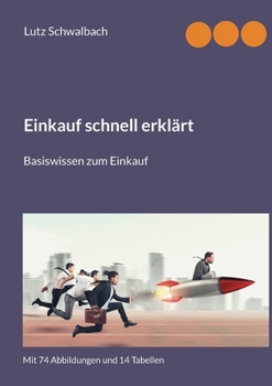 Paperback Einkauf schnell erklärt: Basiswissen zum Einkauf [German] Book