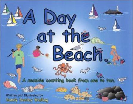 Paperback A Day at the Beach: A Seaside Counting Book from One to Ten Book