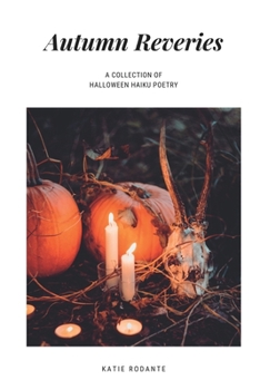 Paperback Autumn Reveries: A Collection of Halloween Haiku Book