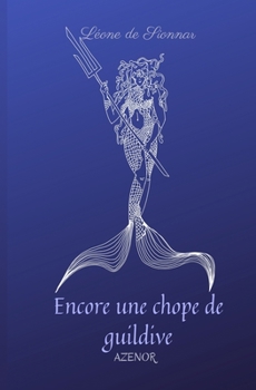 Paperback Encore une chope de guildive: Tome 1: Azenor [French] Book