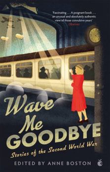 Paperback Wave Me Goodbye: Stories of the Second World War (Virago Modern Classics) Book