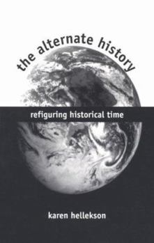 Paperback The Alternate History: Refiguring Historical Time Book