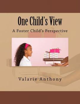 Paperback One Chilld's View: A Foster Child's Perspective Book