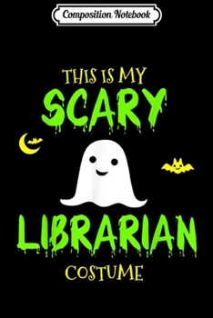 Composition Notebook: Scary Librarian Costume Halloween Lazy Easy  Journal/Notebook Blank Lined Ruled 6x9 100 Pages