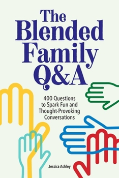Paperback The Blended Family Q&A: 400 Questions to Spark Fun and Thought-Provoking Conversations Book