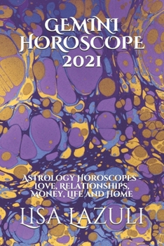 GEMINI HOROSCOPE 2021: Astrology Horoscopes - Love, Relationships, Money, Life and Home
