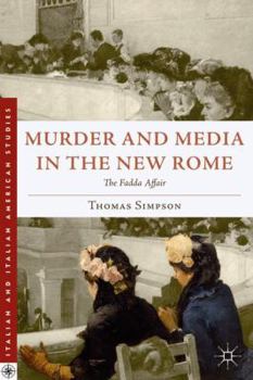 Hardcover Murder and Media in the New Rome: The Fadda Affair Book