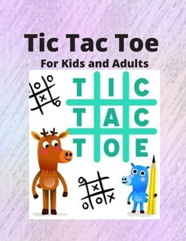 Paperback Tic Tac Toe For Kids and Adults: 100 Pages of Gaming Fun! Book