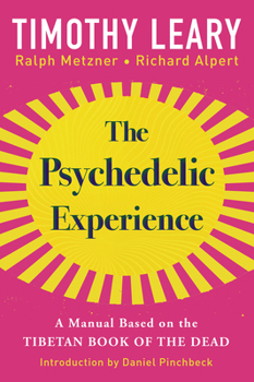 Paperback The Psychedelic Experience: A Manual Based on the Tibetan Book of the Dead Book