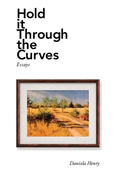 Paperback Hold It Through the Curves: Essays Book