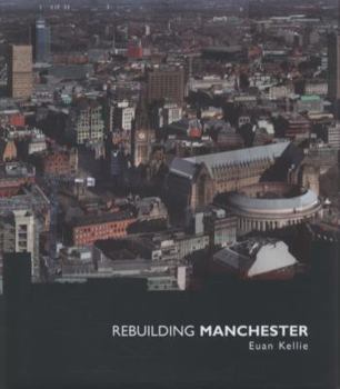 Hardcover Rebuilding Manchester Book