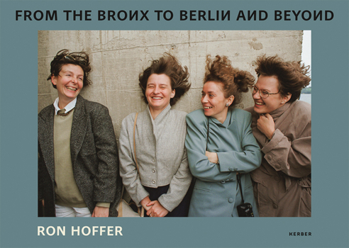 Hardcover Ron Hoffer: From the Bronx to Berlin and Beyond Book