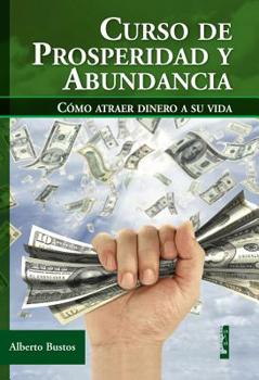 Paperback Curso de Prosperidad Y Abundancia: Cómo Atraer Dinero a Su Vida [Spanish] Book