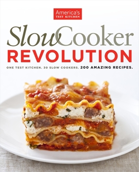 Paperback Slow Cooker Revolution: One Test Kitchen. 30 Slow Cookers. 200 Amazing Recipes. Book