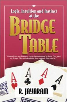 Paperback Logic, Intuition and Instinct at the Bridge Table Book