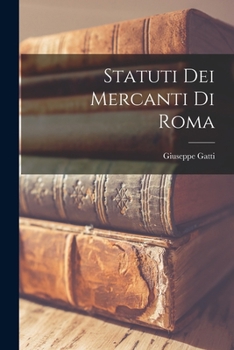 Paperback Statuti Dei Mercanti Di Roma [Italian] Book