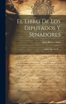 Hardcover El Libro De Los Diputados Y Senadores: (1862. Xii, 447 P.)... [Spanish] Book