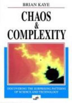 Paperback Chaos & Complexity: Discovering the Surprising Patterns of Science and Technology Book