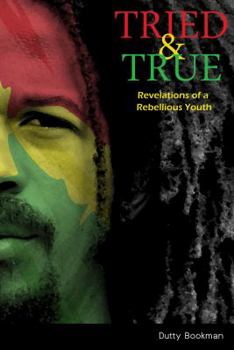 Paperback Tried & True: Revelations of a Rebellious Youth Book