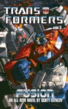 The Transformers: Book 3: Fusion (Transformers (Ibooks)) - Book #3 of the Transformers