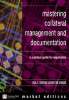 Paperback Mastering Collateral Management and Documentation: A Practical Introduction Book