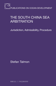 Hardcover The South China Sea Arbitration: Jurisdiction, Admissibility, Procedure Book