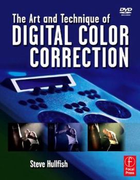 Paperback The Art and Technique of Digital Color Correction [With DVD] Book