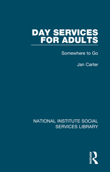 Paperback Day Services for Adults: Somewhere to Go Book