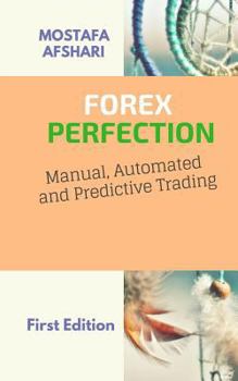 Paperback FOREX Perfection In Manual Automated And Predictive Trading Book