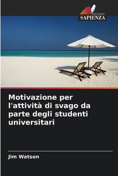 Paperback Motivazione per l'attività di svago da parte degli studenti universitari [Italian] Book
