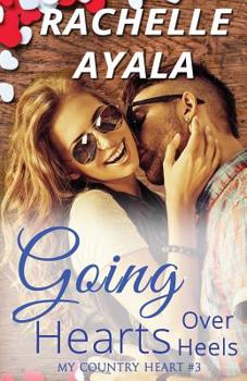 Going Hearts Over Heels - Book #3 of the My Country Heart