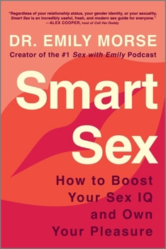 Paperback Smart Sex: How to Boost Your Sex IQ and Own Your Pleasure Book