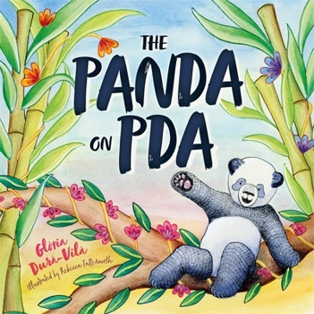 Hardcover The Panda on PDA: A Children's Introduction to Pathological Demand Avoidance Book