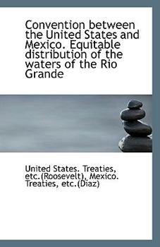 Paperback Convention Between the United States and Mexico. Equitable Distribution of the Waters of the Rio Gra Book