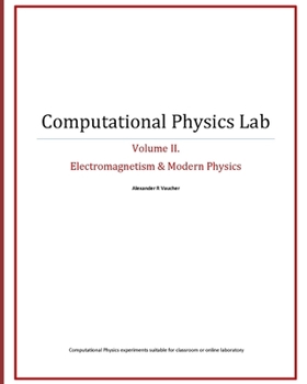 Paperback Computational Physics Lab: Electromagnetism & Modern Physics Book