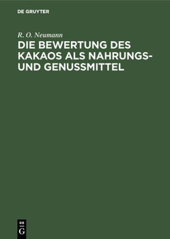 Hardcover Die Bewertung Des Kakaos ALS Nahrungs- Und Genußmittel: Experimentelle Versuche Am Menschen [German] Book