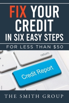 Paperback Fix Your Credit in Six Easy Steps: For Less Than $50 Book