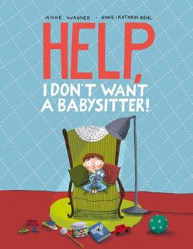 Hardcover Help, I Don't Want a Babysitter! Book