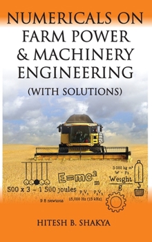 Hardcover Numericals on Farm Power and Machinery Engineering (With Solutions): (With Solutions) Book
