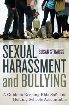 Hardcover Sexual Harassment and Bullying: A Guide to Keeping Kids Safe and Holding Schools Accountable Book