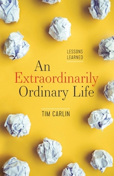 Paperback An Extraordinarily Ordinary Life: Lessons Learned Book