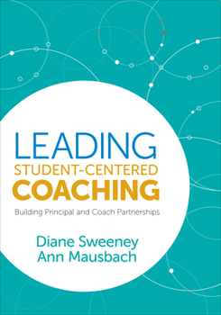 Paperback Leading Student-Centered Coaching: Building Principal and Coach Partnerships Book